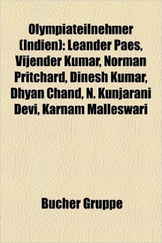 Olympiateilnehmer (Indien): Leander Paes, Vijender Kumar, Norman Pritchard, Dinesh Kumar, Dhyan Chand, N. Kunjarani Devi, Karnam Malleswari
