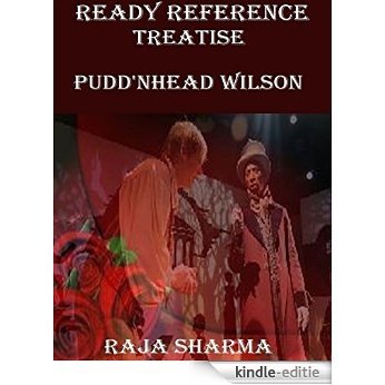Ready Referenece Treatise: Pudd'nhead Wilson [Kindle-editie]