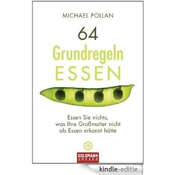 64 Grundregeln ESSEN: Essen Sie nichts, was ihre Großmutter nicht als Essen erkannt hätte (German Edition) [Kindle-editie] beoordelingen