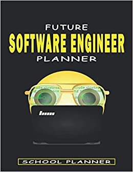 indir FUTURE SOFTWARE ENGINEER PLANNER: Academic Organizer For Students. 12 Months Planner ideal for any use. Schooltime table, daily weekly Planner, Birthdays, to-do, Notes, expenses for every week
