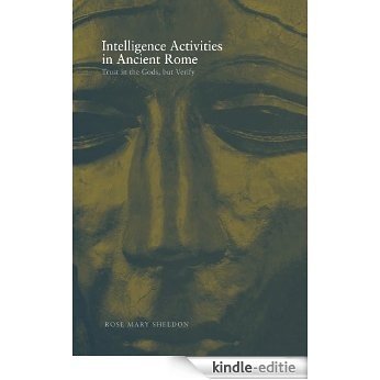 Intelligence Activities in Ancient Rome: Trust in the Gods but Verify (Studies in Intelligence) [Kindle-editie]
