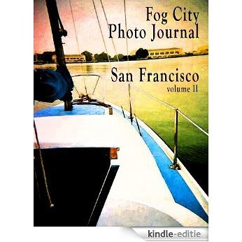 Fog City, Photo Journal; San Francisco, volume II (English Edition) [Kindle-editie]