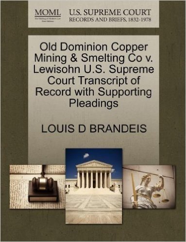 Old Dominion Copper Mining & Smelting Co V. Lewisohn U.S. Supreme Court Transcript of Record with Supporting Pleadings