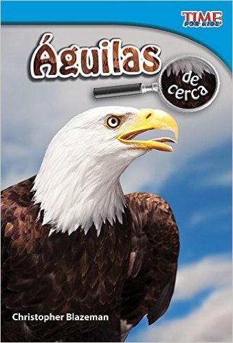Aguilas de Cerca = Eagles Up Close