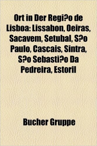 Ort in Der Regiao de Lisboa: Lissabon, Oeiras, Sacavem, Setubal, Samouco, Cascais, Sao Paulo, Montijo, Sintra, Parede, Benfica, Estoril