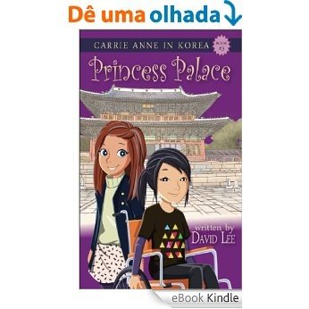Princess Palace (Carrie Anne in Korea Book 3) (English Edition) [eBook Kindle]