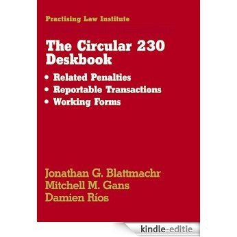 The Circular 230 Deskbook (October 2015 Edition) (Practising Law Institute Tax Law and Estate Planning Library) [Kindle-editie]
