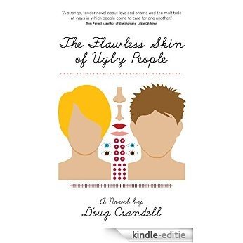 The Flawless Skin Of Ugly People [Kindle-editie]
