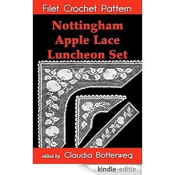 Nottingham Apple Lace Luncheon Set Filet Crochet Pattern: Complete Instructions and Chart (English Edition) [Kindle-editie]