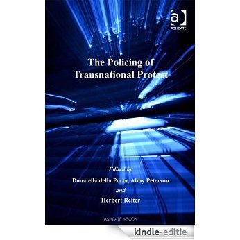 The Policing of Transnational Protest (Advances in Criminology) [Kindle-editie]