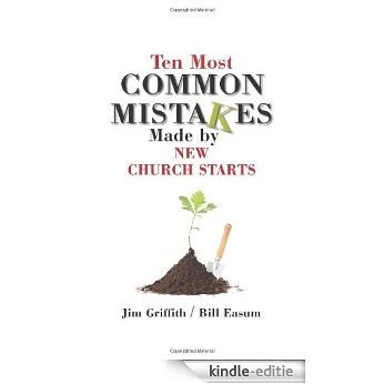 Ten Most Common Mistakes Made by Church Starts [Kindle-editie]