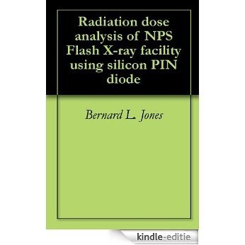 Radiation dose analysis of NPS Flash X-ray facility using silicon PIN diode (English Edition) [Kindle-editie] beoordelingen