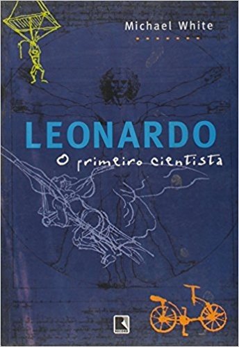 Leonardo. O Primeiro Cientista