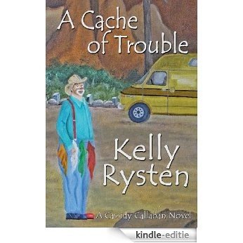 A Cache of Trouble: A Cassidy Callahan Novel (English Edition) [Kindle-editie]