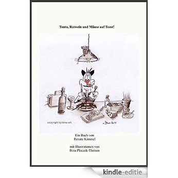 Tonto, Rotwein und Mäuse auf Toast!: Ein Kater plaudert aus dem Nähkästchen. [Kindle-editie] beoordelingen