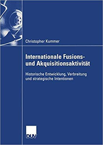 indir Internationale Fusions- und Akquisitionsaktivität: Historische Entwicklung, Verbreitung und strategische Intentionen (Wirtschaftswissenschaften)