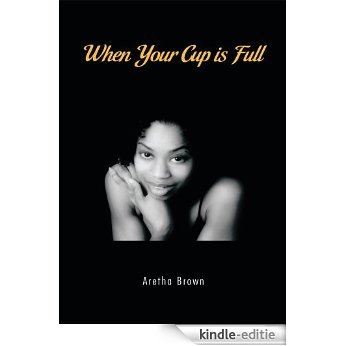 When Your Cup is Full: Write ON! (English Edition) [Kindle-editie]