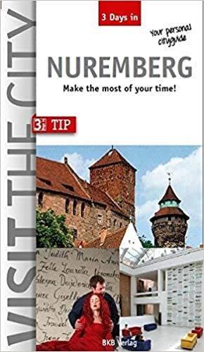 Visit the City - Nuremberg (3 Days In): Make the most of your time