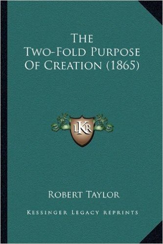 The Two-Fold Purpose of Creation (1865)