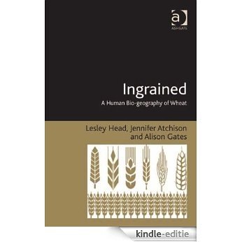 Ingrained: A Human Bio-geography of Wheat [Kindle-editie]