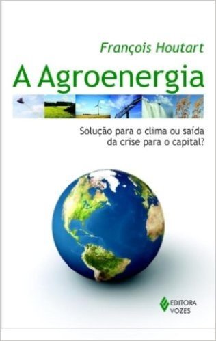 A Agroenergia. Solução Para o Clima