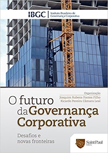 O Futuro da Governança Corporativa. Desafios e Novas Fronteiras 2013