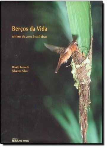Berços Da Vida. Ninhos De Aves Brasileiras