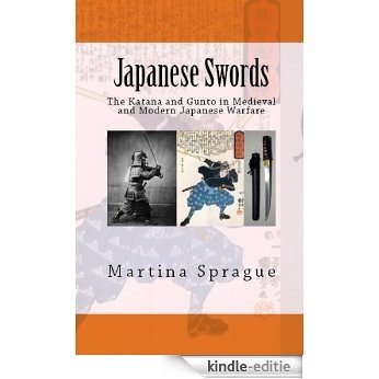 Japanese Swords: The Katana and Gunto in Medieval and Modern Japanese Warfare (Knives, Swords, and Bayonets: A World History of Edged Weapon Warfare Book 4) (English Edition) [Kindle-editie] beoordelingen