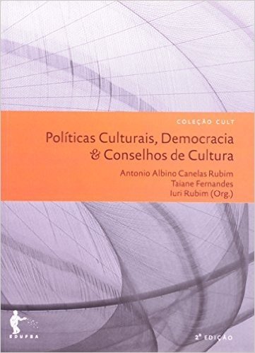 Políticas Culturais, Democracia E Conselhos De Cultura - Volume 8
