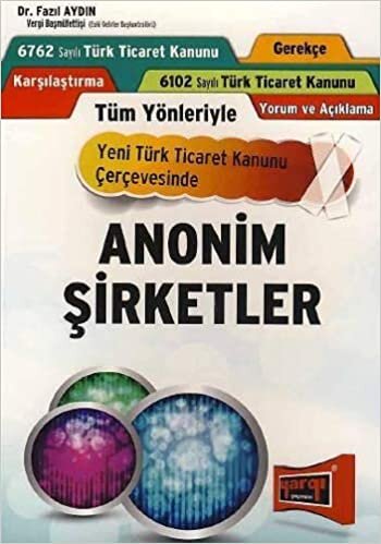 indir Tüm Yönleriyle Anonim Şirketler: Yeni Türk Ticaret Kanunu Çerçevesinde