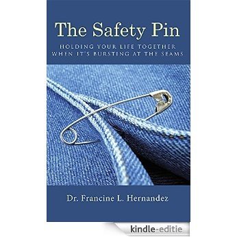 The Safety Pin: Holding Your Life Together When It's Bursting at the Seams (English Edition) [Kindle-editie]