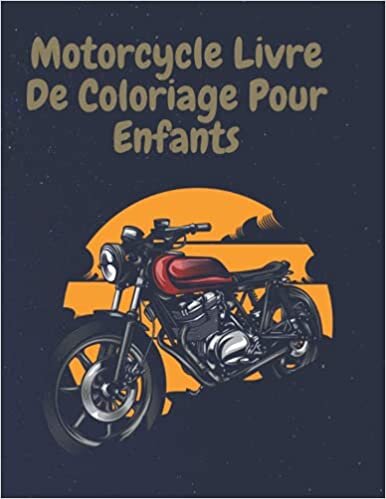 indir Motorcycle Livre De Coloriage Pour Enfants: 50 models de moto a colorié motocross, motorcycle, bike scooter a colorié pour enfants