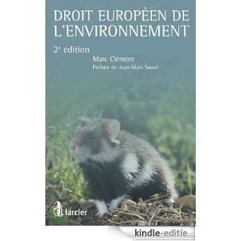 Droit européen de l'environnement: Jurisprudence commentée (HORS COL LAR FR) (French Edition) [Kindle-editie]
