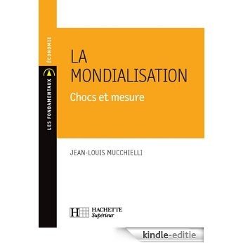 La mondialisation 2008-2009 : Chocs et mesures (Les Fondamentaux Économie-Gestion t. 160) (French Edition) [Kindle-editie]
