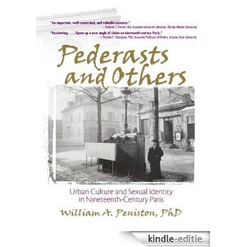 Pederasts and Others: Urban Culture and Sexual Identity in Nineteenth-Century Paris (Haworth Gay & Lesbian Studies) [Kindle-editie]
