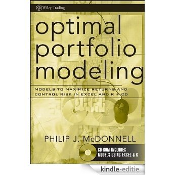 Optimal Portfolio Modeling: Models to Maximize Returns and Control Risk in Excel and R (Wiley Trading) [Kindle-editie]