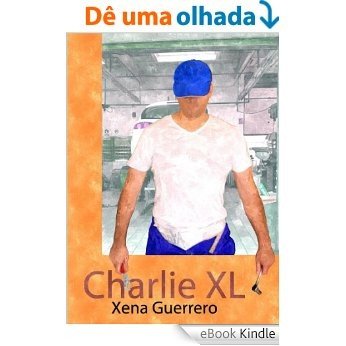 Charlie XL (Spanish Edition) [eBook Kindle]
