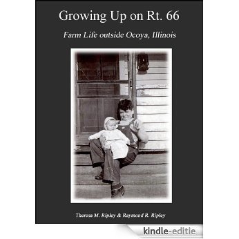 Growing Up on Rt. 66: Farm Life Outside Ocoya, Illinois (English Edition) [Kindle-editie]