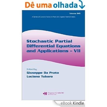 Stochastic Partial Differential Equations and Applications - VII (Lecture Notes in Pure and Applied Mathematics) [Réplica Impressa] [eBook Kindle]