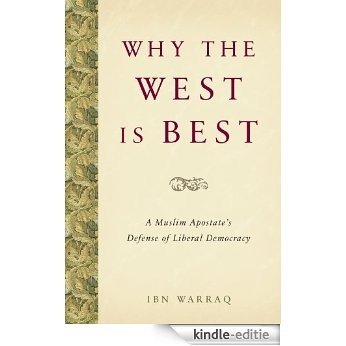 Why the West is Best: A Muslim Apostate's Defense of Liberal Democracy [Kindle-editie]