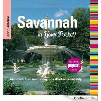 Insiders' Guide: Savannah in Your Pocket: Your Guide to an Hour, a Day, or a Weekend in the City (Insiders' Guide Series) [Kindle-editie] beoordelingen