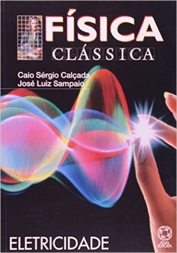 Fisica Classica. Eletricidade - Volume 5
