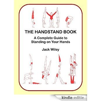 The Handstand Book: A Complete Guide to Standing on Your Hands (English Edition) [Kindle-editie]