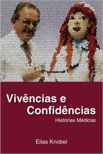 Vivências e Confidências. Histórias Médicas