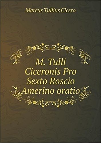 M. Tulli Ciceronis Pro Sexto Roscio Amerino Oratio baixar