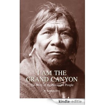 I Am the Grand Canyon: The Story of the Havasupai People (English Edition) [Kindle-editie]