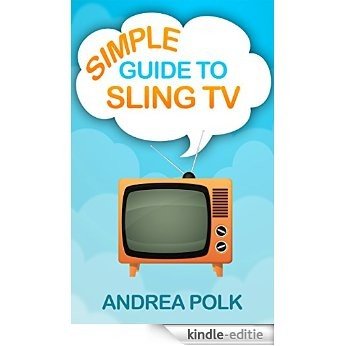 Simple Guide to Sling TV (Non Technical Guide To Cord Cutting Book 2) (English Edition) [Kindle-editie] beoordelingen