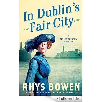 In Dublin's Fair City (Molly Murphy Mysteries) [Kindle-editie]