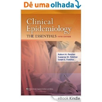 Clinical Epidemiology: The Essentials [eBook Kindle]
