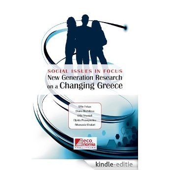 SOCIAL ISSUES IN FOCUS New Generation Research on a Changing Greece (English Edition) [Kindle-editie]